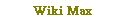 Wiki Max